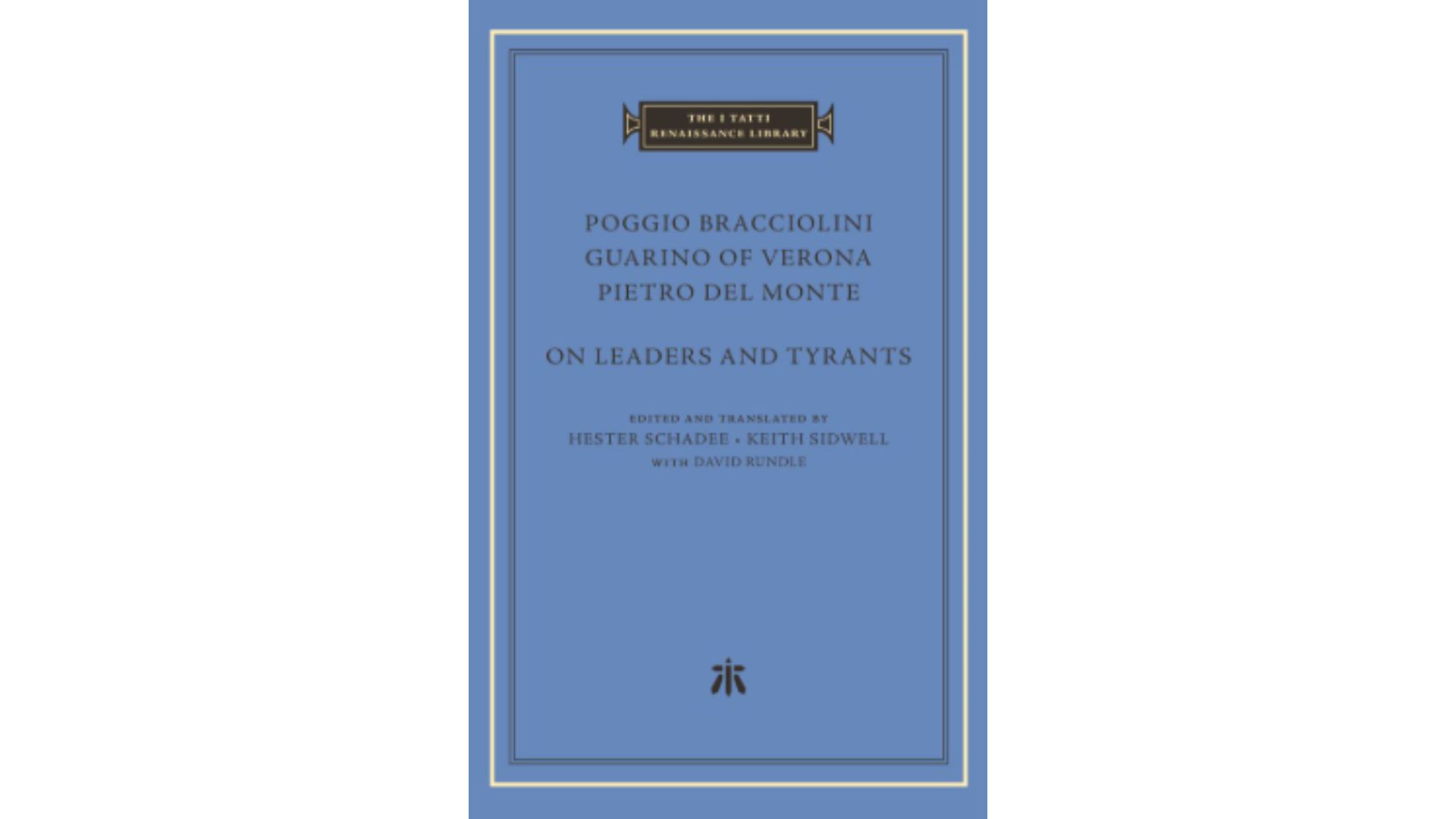 Book cover for On Leaders and Tyrants Ed. and Trans. Dr Hester Schadee, Professor Keith Sidwell, Dr David Rundle