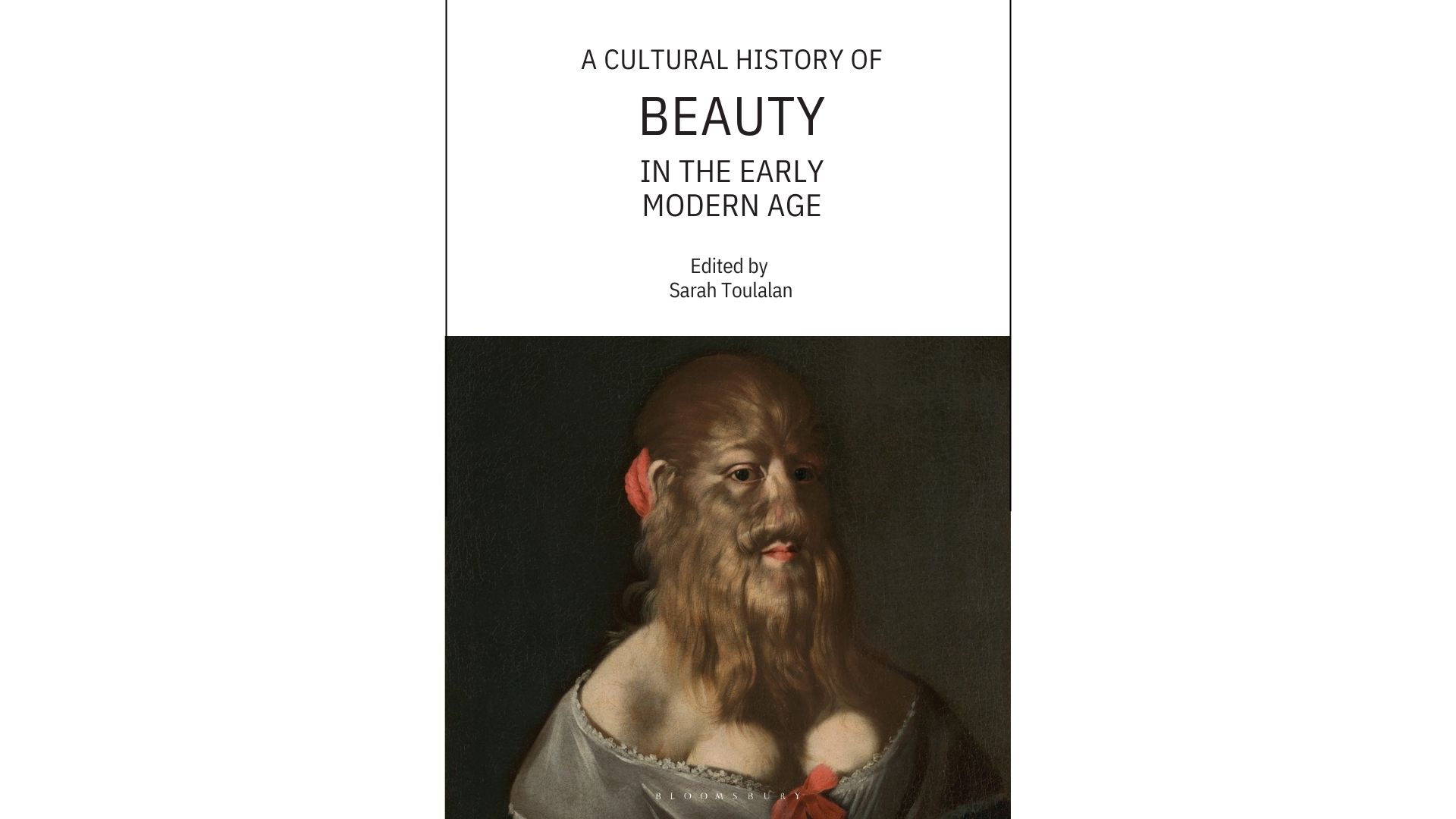 Book cover for A Cultural History of Beauty in the Early Modern Age, ed. Professor Sarah Toulalan