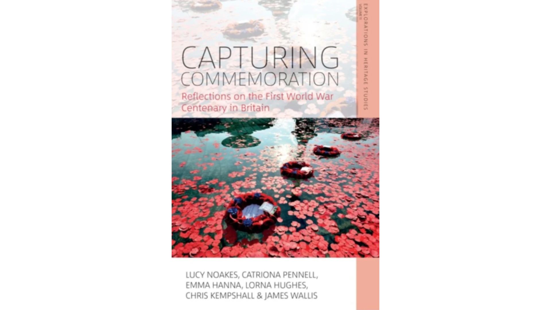 Book Cover for Capturing Commemoration, by Professor Lucy Noakes, Professor Catriona Pennell, Dr Emma Hanna, Professor Lorna Hughes, Mr Chris Kempshall, and Dr James Wallis