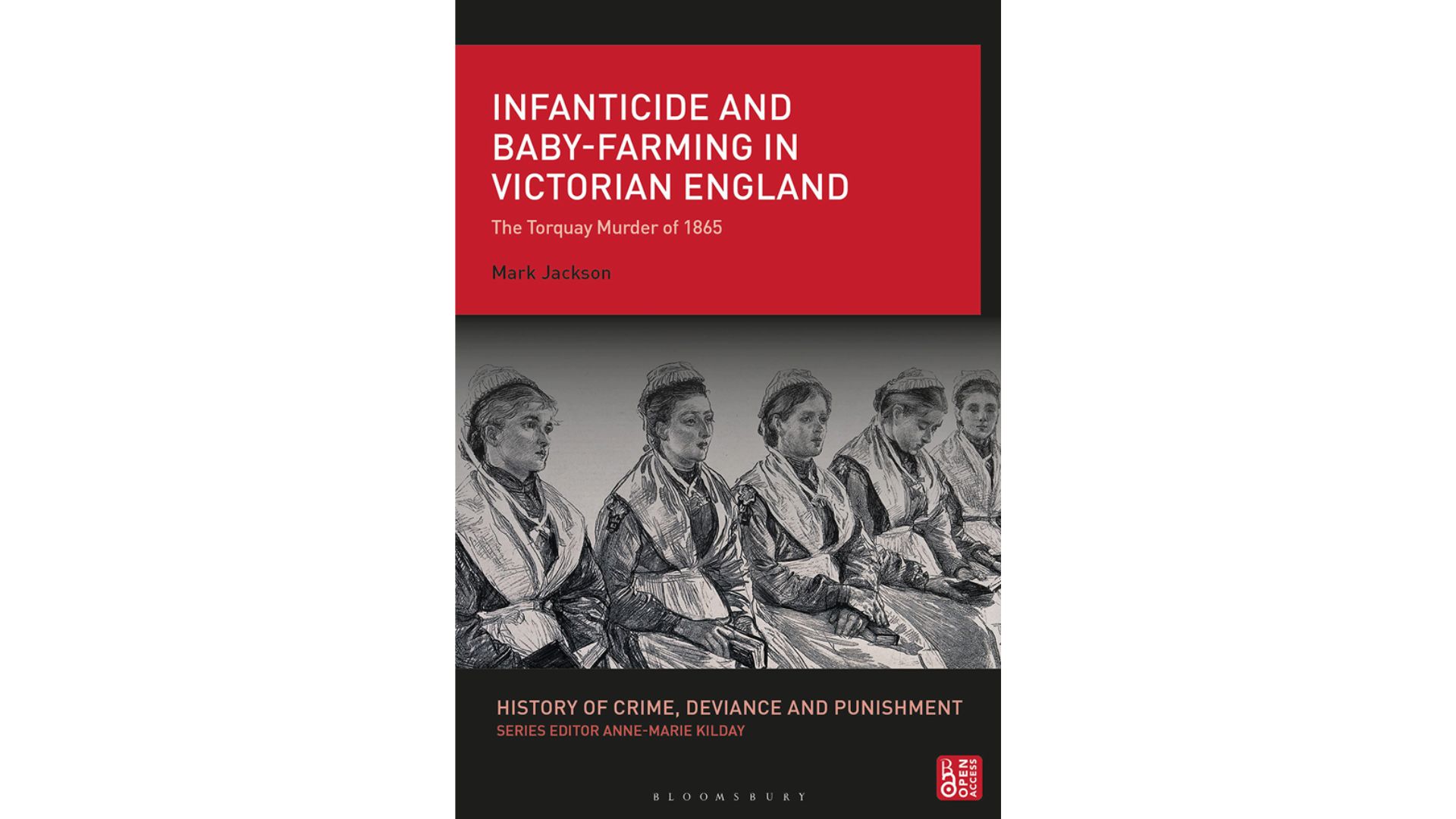 Book cover for Infanticide and Baby-farming in Victorian England: The Torquay Murder 1865 by Professor Mark Jackson